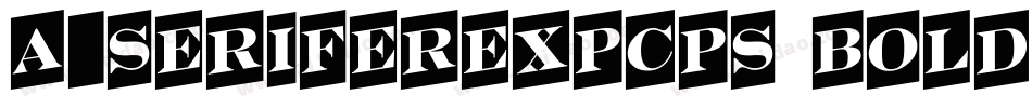 a_SeriferExpCps Bold字体转换